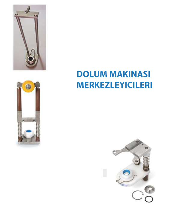 Dolum Merkezleyicisi, Şişe Dolum Merkezleyicileri, Dolum Makinası Şişe Merkezleme Parçaları, Dolum Makinası Yedek Parça imali